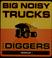 Cover of: Big noisy trucks and diggers