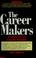 Cover of: The career makers