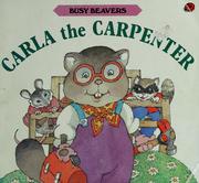Cover of: Carla the Carpenter (Busy Beavers S9215 Series)