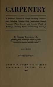 Cover of: Carpentry: a practical treatise on simple building construction, including framing, roof construction, general carpentry work, exterior and interior finish of buildings, buildings forms and working drawings.