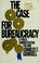 Cover of: The case for bureaucracy