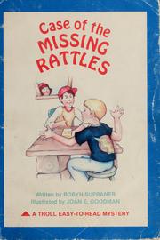 Cover of: Case of the missing rattles by Robyn Supraner