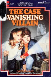 Cover of: The case of the vanishing villain by Carol J. Farley