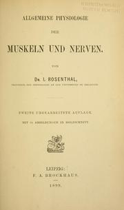 Cover of: Allgemeine Physiologie der Muskeln und Nerven. by I. Rosenthal