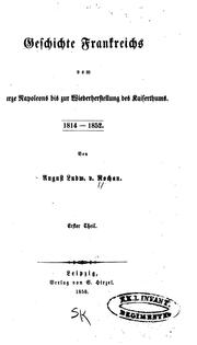 Cover of: Geschichte Frankreichs vom Sturze Napoleons bis zur Wiederherstellung des Kaiserthums, 1814-1852: Erster Theil.