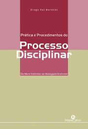 Prática e procedimentos do processo disciplinar by Diogo Vaz Marecos