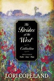 Cover of: The Brides of the West Collection: Includes Faith June Hope