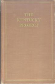 Cover of: The Kentucky project: a comprehensive report on the planning, design, construction and initial operations of the Kentucky project.