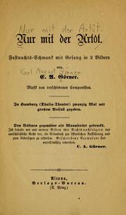 Cover of: Nur mit der Artôt: Fastnachts-Schwank mit Gesang in 2 Bildern