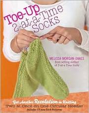 Cover of: Toe-Up 2-at-a-Time Socks by Melissa Morgan-Oakes, Melissa Morgan-Oakes