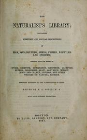 Cover of: naturalist's library: containing scientific and popular descriptions of man, quadrupeds, birds, fishes, reptiles and insects