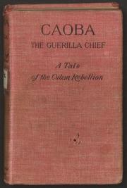 Cover of: Caóba, the guerilla chief : a real romance of the Cuban rebellion