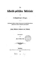 Cover of: Die historisch-politischen Volkslieder des Dreissigjährigen Krieges: Aus fliegenden Blättern, sonstigen Druckwerken und handschriftlichen Quellen gesammelt und nebst den Singweisen zusammengestellt