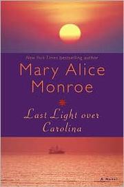 Last light over Carolina by Mary Alice Monroe