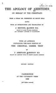 Cover of: The Apology of Aristides on Behalf of the Christians by Edited With an Introduction and Translation by J. Rendel Harris M.A., Fellow of Clare College Cambridge and University Lecturer in Palaeography. By J. Armitage Robinson B.D., Fellow and Assistant Tutor of Christ's College Cambridge.