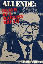 Cover of: Allende, death of a Marxist dream | James R. Whelan