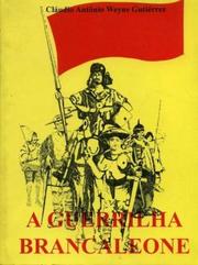 Cover of: A guerrilha Brancaleone by Cláudio Antônio Weyne Gutiérrez