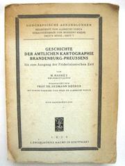 Geschichte der Amtlichen Kartographie Brandenburg-Preussens bis zum ausgang der Friderizianischen Zeit by Max Hanke