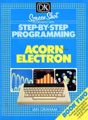 Step-by-step programming for the Acorn Electron by Ian Graham (programmer)