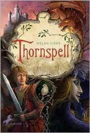 Thornspell by Helen Lowe, Helen Lowe