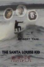 The Santa Louise Kid - Murder by T. Robert Yani
