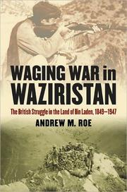 Cover of: Waging war in Waziristan: the British struggle in the land of Bin Laden, 1849-1947