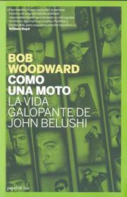 Cover of: Como una moto: : la vida galopante de John Belushi