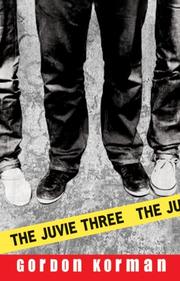 Cover of: The Juvie three by Gordon Korman