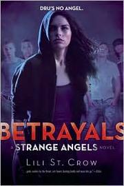 Betrayals (Strange Angels, #2) by Lili St. Crow