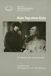 Cover of: Kein Tag ohne Kino: Schriftsteller über d. Stummfilm