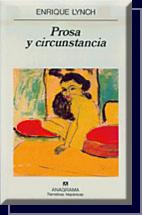 Cover of: Prosa y circunstancia by Enrique Lynch