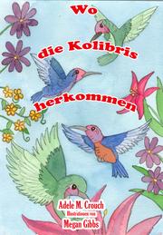 Cover of: Where Hummingbirds Come From Bilingual German-English