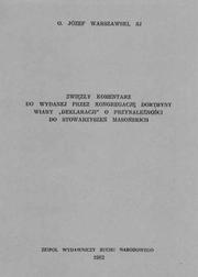 Zwięzły komentarz do wydanej przez Kongregację Doktryny Wiary "Deklaracji" o przynależności do stowarzyszeń masońskich. by Józef Warszawski