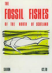 Cover of: fossil fishes of the north of Scotland.