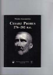 Cover of: Cesarz Probus, 276-282 n.e.