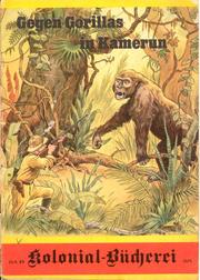 Cover of: Gegen Gorillas in Kamerun by 