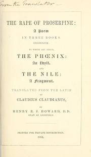 Cover of: The Rape of Proserpine: A Poem in Three Books. Incomplete.: To Which Are Added, The Phœnix: An Idyll. And The Nile: A Fragment.