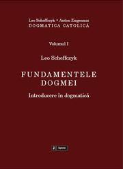 Cover of: Fundamentele dogmei: Introducere în dogmatică