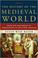 Cover of: The history of the medieval world