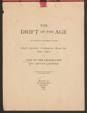 Cover of: The drift of the age viewed from the higher levels: shall America’s civilization stand for base uses? : pith of the celebrated Dix Lenten lecture epigrammatically illustrated.