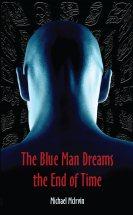 Cover of: The Blue Man Dreams the End of Time