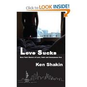Cover of: Love Sucks: New York Stories of Love, Hate and Anonymous Sex