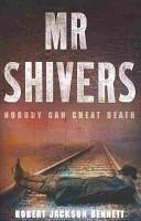 Mr. Shivers by Robert Jackson Bennett