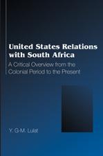 Cover of: United States relations with South Africa by Y. G-M. Lulat