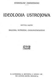 Cover of: Ideologia ustrojowa: Krytyka sądów Balzera, Kutrzeby, Chołoniewskiego