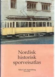 Cover of: Nordisk historisk sporveisatlas by Nils Carl Aspenberg