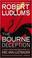 Cover of: Robert Ludlum's The Bourne Deception