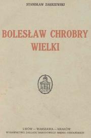 Cover of: Bolesław Chrobry Wielki [microform]
