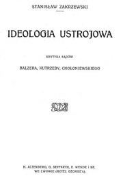 Cover of: Ideologia ustrojowa: Krytyka sądów Balzera, Kutrzeby, Chołoniewskiego.