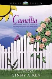 Cover of: Camellia (Bellamy's Blossoms Series, Book 3) (HeartQuest)